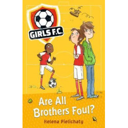Girls FC 3: Are All Brothers Foul?