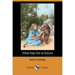 What Katy Did at School (Dodo Press)