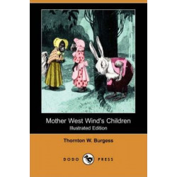Mother West Wind's Children (Illustrated Edition) (Dodo Press)