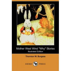 Mother West Wind Why Stories (Illustrated Edition) (Dodo Press)