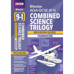BBC Bitesize AQA GCSE (9-1) Combined Science Trilogy Foundation Revision Guide