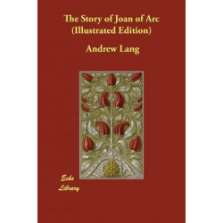 The Story of Joan of Arc (Illustrated Edition)