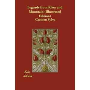 Legends from River and Mountain (Illustrated Edition)