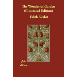 The Wonderful Garden (Illustrated Edition)