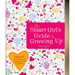 The Smart Girl's Guide to Growing Up