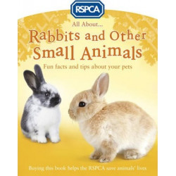 All About Rabbits and Other Small Animals