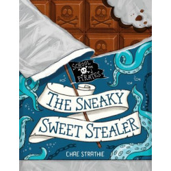 Captain Firebeard's School for Pirates: The Sneaky Sweet Stealer