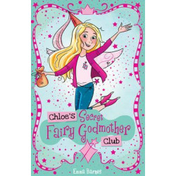 Chloe's Secret Fairy Godmother Club