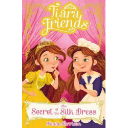 Tiara Friends: The Secret of the Silk Dress