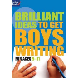 Brilliant Ideas to Get Boys Writing 9-11