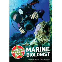 What's it Like to be a ? Marine Biologist