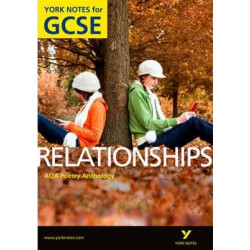 AQA Anthology: Relationships - York Notes for GCSE (Grades A*-G)