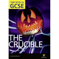 The Crucible: York Notes for GCSE (Grades A*-G)