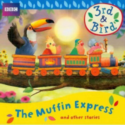 3rd & Bird The Muffin Express & Other Stories