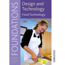 Design and Technology Foundations Food Technology Key Stage 3