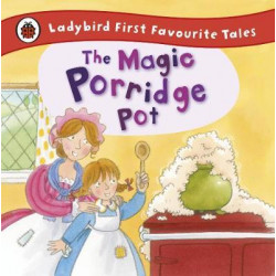 The Magic Porridge Pot: Ladybird First Favourite Tales