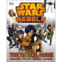 Star Wars Rebels The Visual Guide