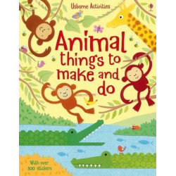 Animal Things to Make and Do