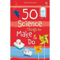 50 Science Things to Make and Do Spiral Bound