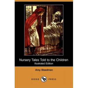 Nursery Tales Told to the Children (Illustrated Edition) (Dodo Press)