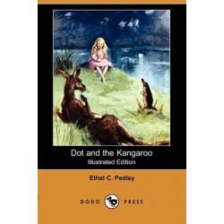 Dot and the Kangaroo (Illustrated Edition) (Dodo Press)