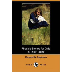 Fireside Stories for Girls in Their Teens (Dodo Press)