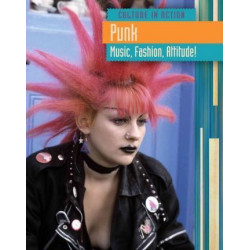 Punk: Music, Fashion, Attitude!