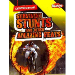 Surviving Stunts and Other Amazing Feats