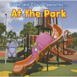 Eddie and Ellie's Opposites at the Park