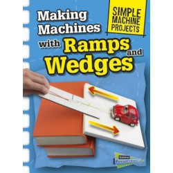 Making Machines with Ramps and Wedges