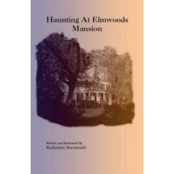 Haunting At Elmwoods Mansion