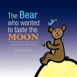The Bear Who Wanted to Taste the MOON / L'ours Qui Voulait Gouter La LUNE