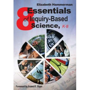 Eight Essentials of Inquiry-Based Science, K-8