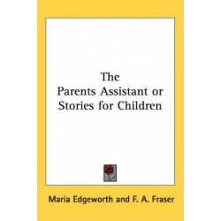 The Parents Assistant or Stories for Children