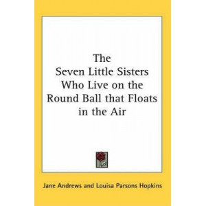 The Seven Little Sisters Who Live on the Round Ball That Floats in the Air