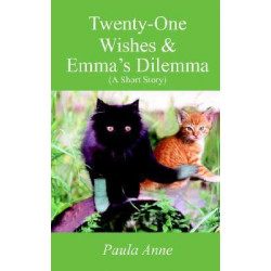 Twenty-One Wishes & Emma's Dilemma (A Short Story)