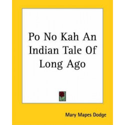 Po No Kah An Indian Tale Of Long Ago