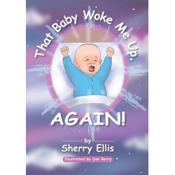 That Baby Woke Me Up, Again