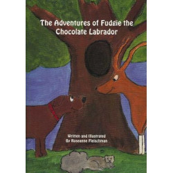 The Adventures of Fudgie the Chocolate Labrador
