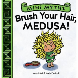 Mini Myths: Brush Your Hair, Medusa!