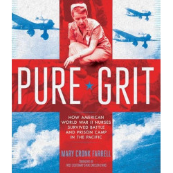 Pure Grit: How American World War II Nurses Survived