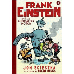 Frank Einstein and the Antimatter Motor Book 1
