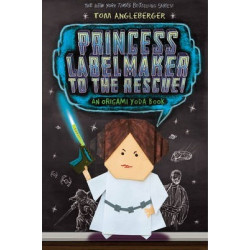 Princess Labelmaker to the Rescue - Origami Yoda (Book 5)
