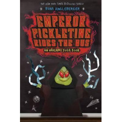 Emperor Pickletine Rides the Bus: Origami Yoda Book 6