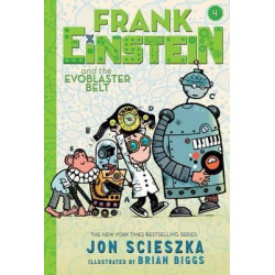 Frank Einstein and the EvoBlaster Belt (UK edition): Book Four