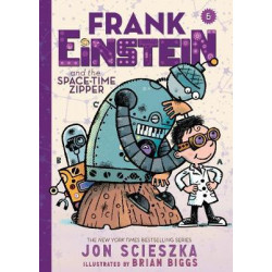 Frank Einstein and the Space-Time Zipper (Frank Einstein series #6)