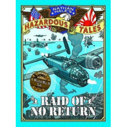 Raid of No Return (Nathan Hale's Hazardous Tales #7)