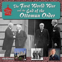 World War I and the End of the Ottoman Order