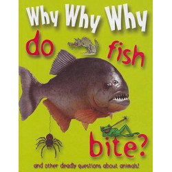 Why Why Why Do Fish Bite?