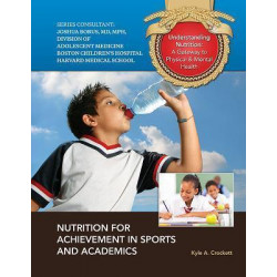 Nutrition for Achievement in Sports and Academics